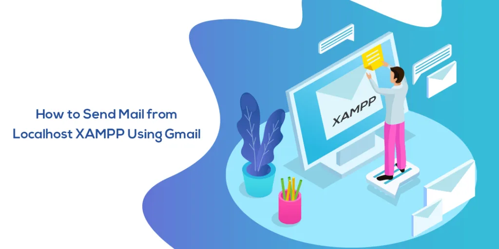 How to Send Mail from Localhost XAMPP Using Gmail