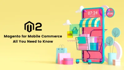 Magento for Mobile Commerce -All You Need to Know(1)