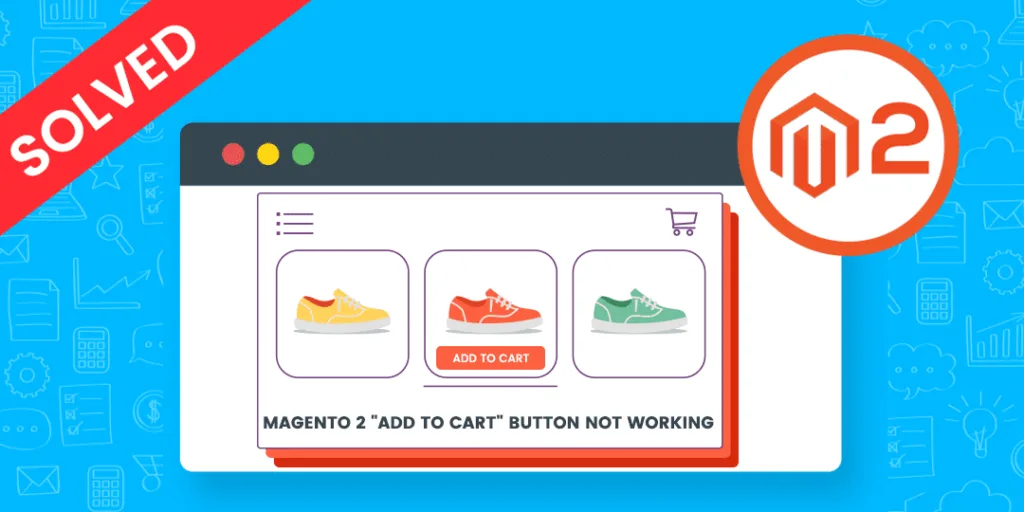 Fixed Magento 2 Add To Cart Button Not Working
