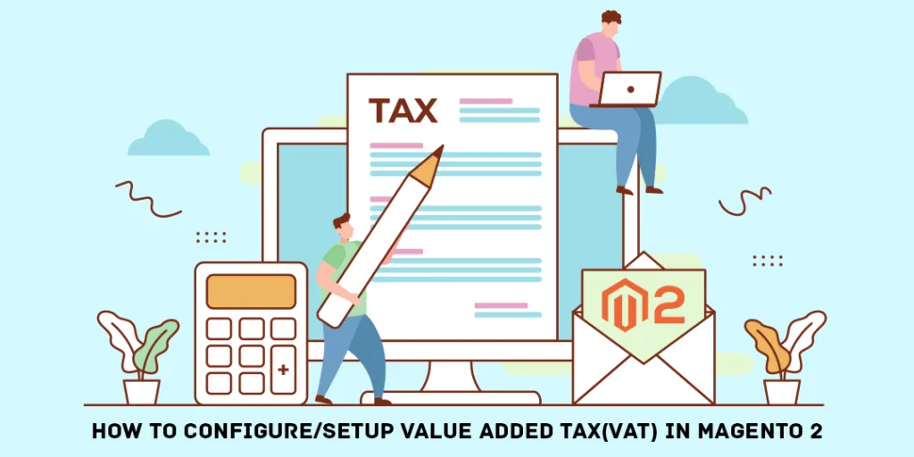 How to Configure Setup Value Added Tax VAT In Magento 2