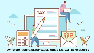 How to Configure Setup Value Added Tax VAT In Magento 2