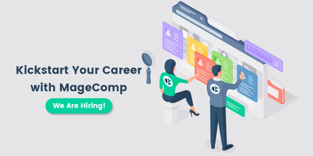 Kickstart your career with MageComp We are Hiring