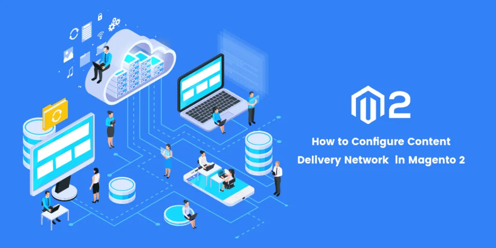 How to Configure Content Delivery Network in Magento 2