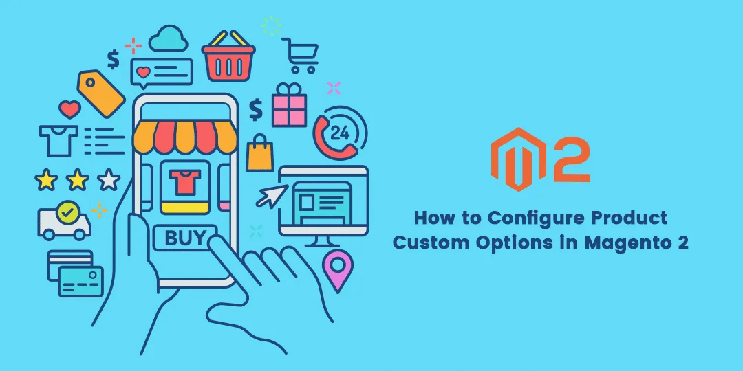 How to Configure Product Custom Options in Magento 2