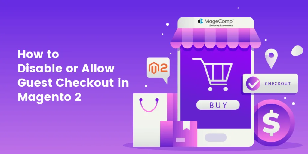 How to Disable or Allow Guest Checkout in Magento 2