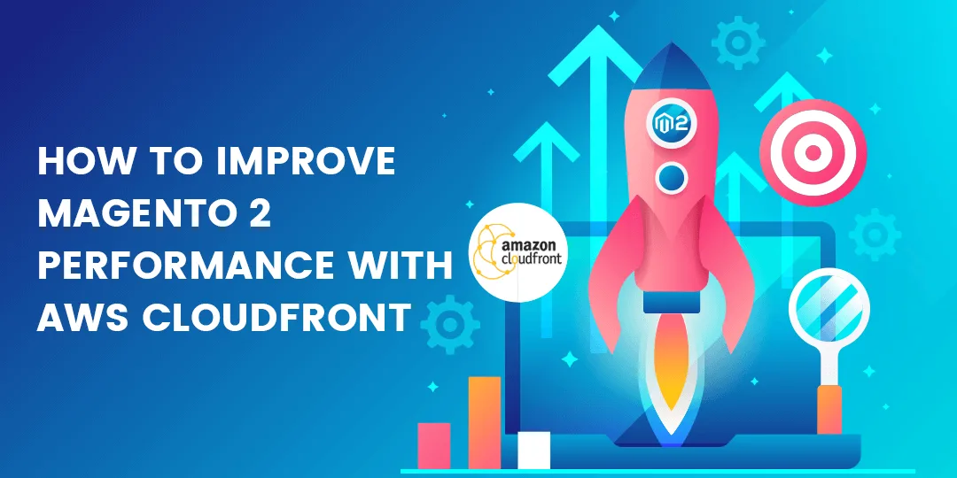 Improve Magento 2 performance with AWS CloudFront