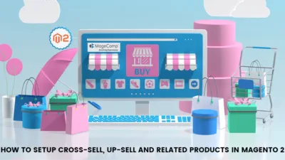 How to Setup Cross-Sell, Up-Sell and Related products in Magento 2