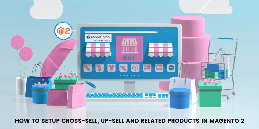 How to Setup Cross-Sell, Up-Sell and Related products in Magento 2