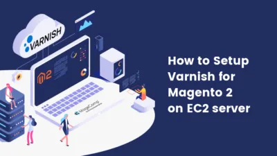 How to Setup Varnish for Magento 2 on EC2 server