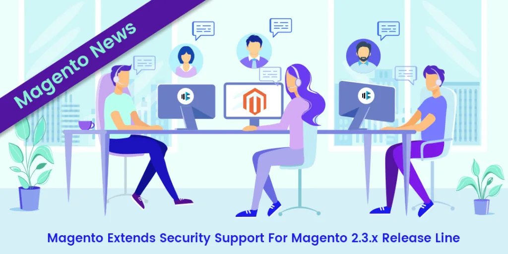 Magento Extends Security Support For Magento 2.3.x Release Line