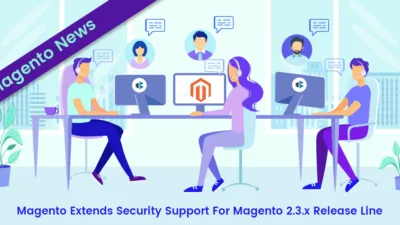 Magento Extends Security Support For Magento 2.3.x Release Line