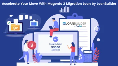 Accelerate Your Move With Magento 2 Migration Loan by LoanBuilder