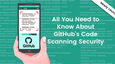 All You Need to Know About GitHub's Code Scanning Security