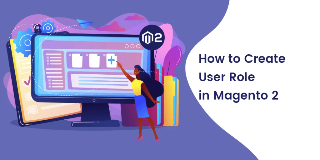 How to Create User Role in Magento 2