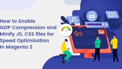 How to Enable GZIP Compression and Minify JS, CSS files for Speed Optimization in Magento 2