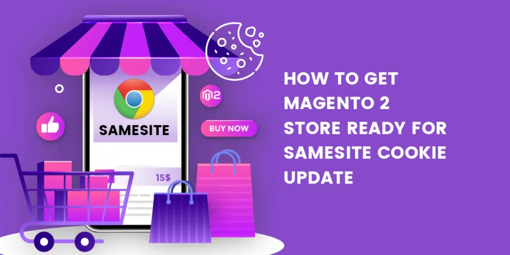 How to Get Magento 2 store ready for SameSite cookie update