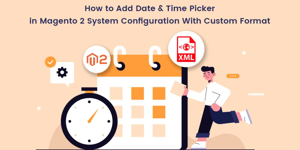 How to Add Date & Time Picker in Magento 2 System Configuration With Custom Format