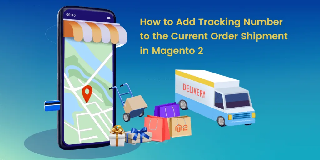 How to Add Tracking Number to the Current Order Shipment in Magento 2