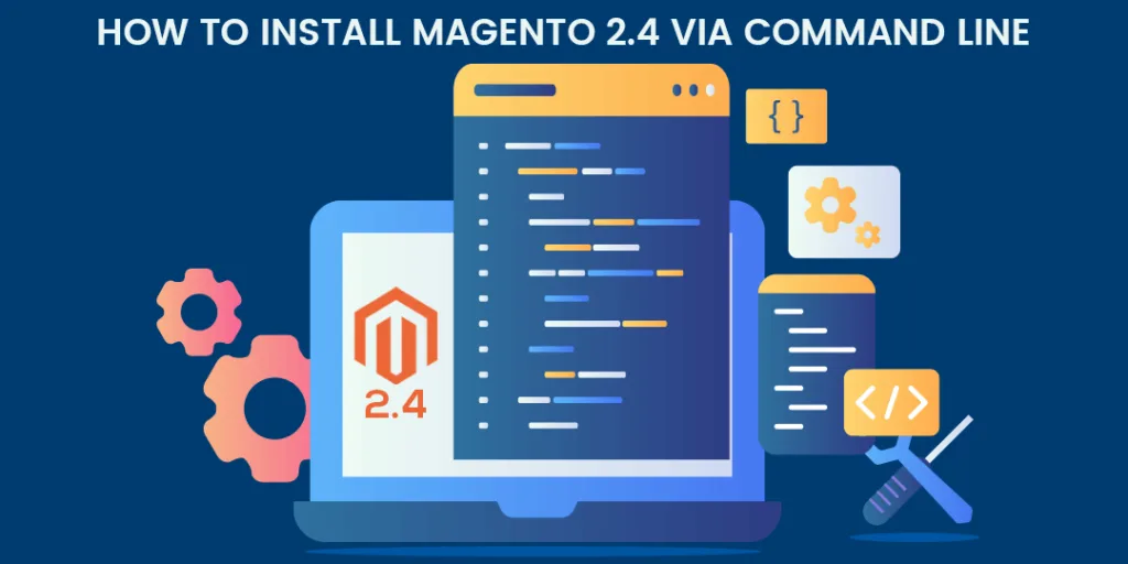 How to Install Magento 2.4 via Command Line