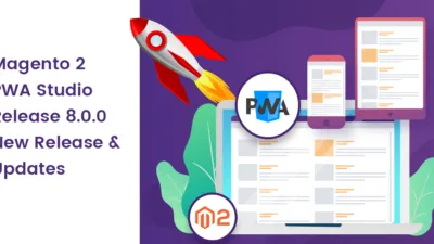 Magento 2 PWA Studio Release 8.0.0 - New Release & Updates