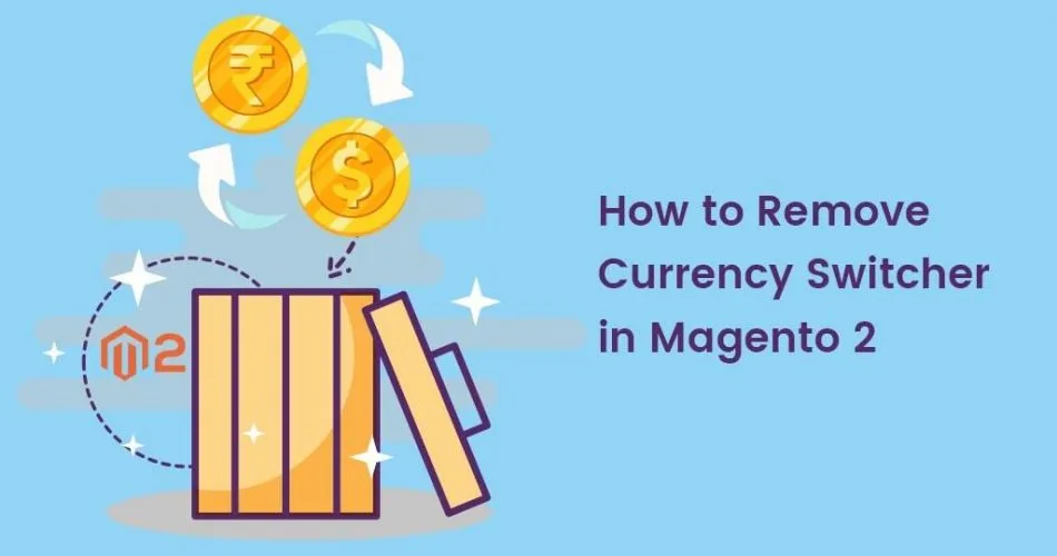 How-to-Remove-Currency-Switcher-in-Magento-2