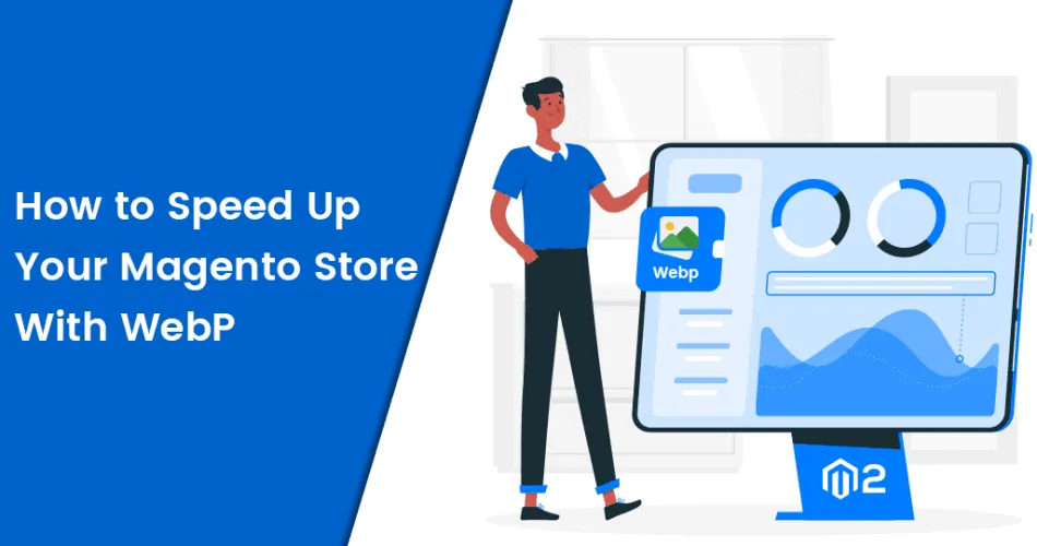 How to Speed Up Your Magento Store With WebP