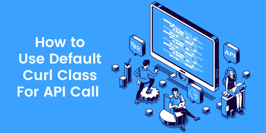 How to use Default Curl Class For API Call in M2