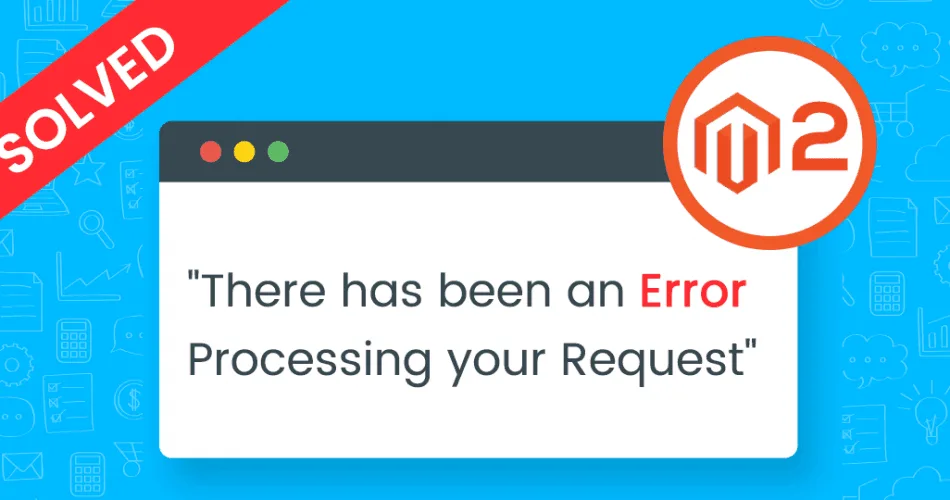 [Solved] Magento 2 “There has been an error processing your request”