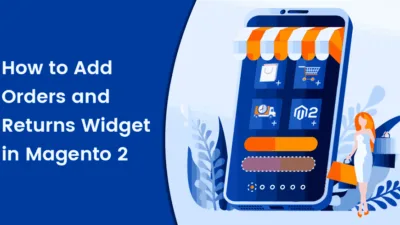 How-to-Add-Orders-and-Returns-Widget-in-Magento-2