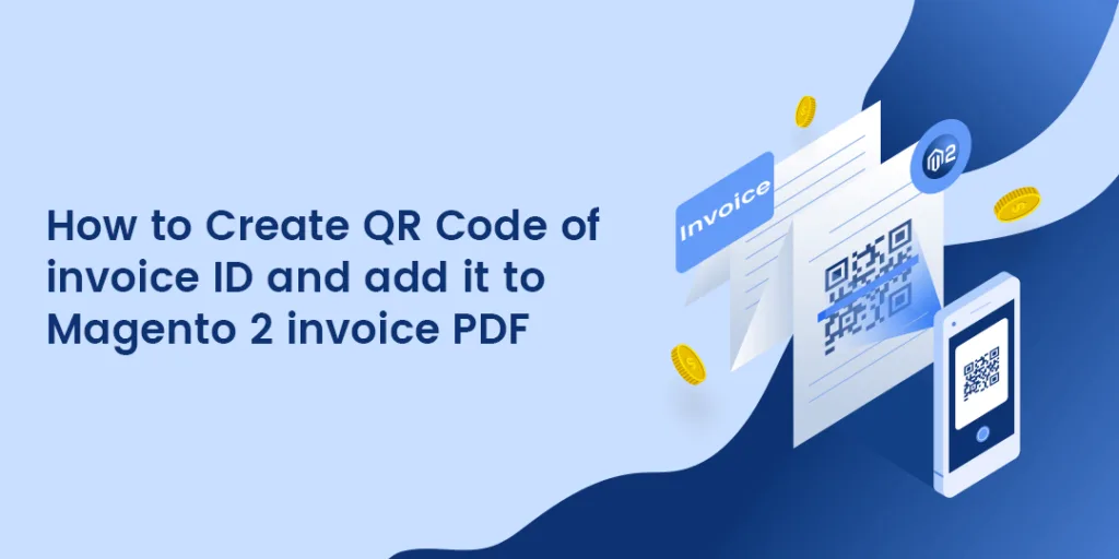 How to Create QR Code of invoice ID and add it to Magento 2 invoice PDF