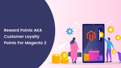 Reward Points AKA Customer Loyalty Points For Magento 2