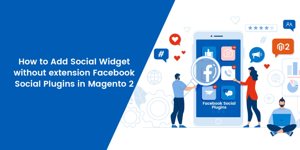 How to Add Social Widget without extension Facebook Social Plugins in Magento 2