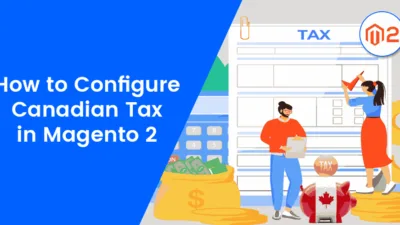 How-to-Configure-Canadian-Tax-in-Magento-2