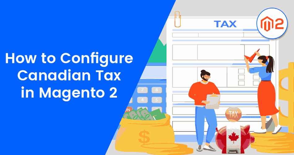 How-to-Configure-Canadian-Tax-in-Magento-2