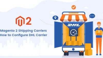 How-to-Configure-DHL-Carrier-Magento-2-Shipping-Carriers