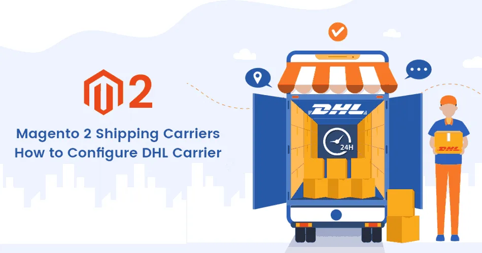 How-to-Configure-DHL-Carrier-Magento-2-Shipping-Carriers