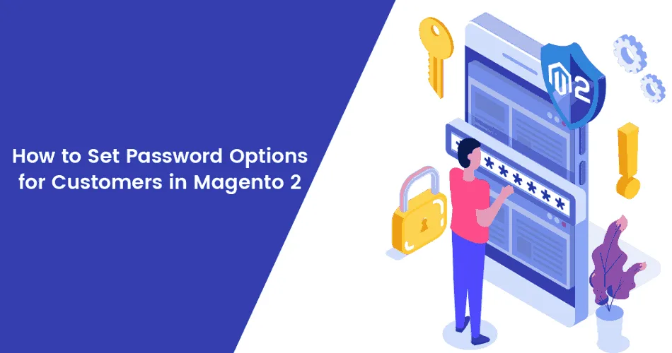 How-to-Set-Password-Options-for-Customers-in-Magento-2