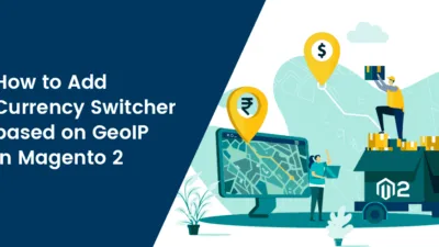 How-to-Add-Currency-Switcher-based-on-Goip-in-Magento-2