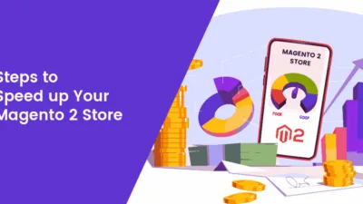Steps to Speed up Your Magento 2 Store
