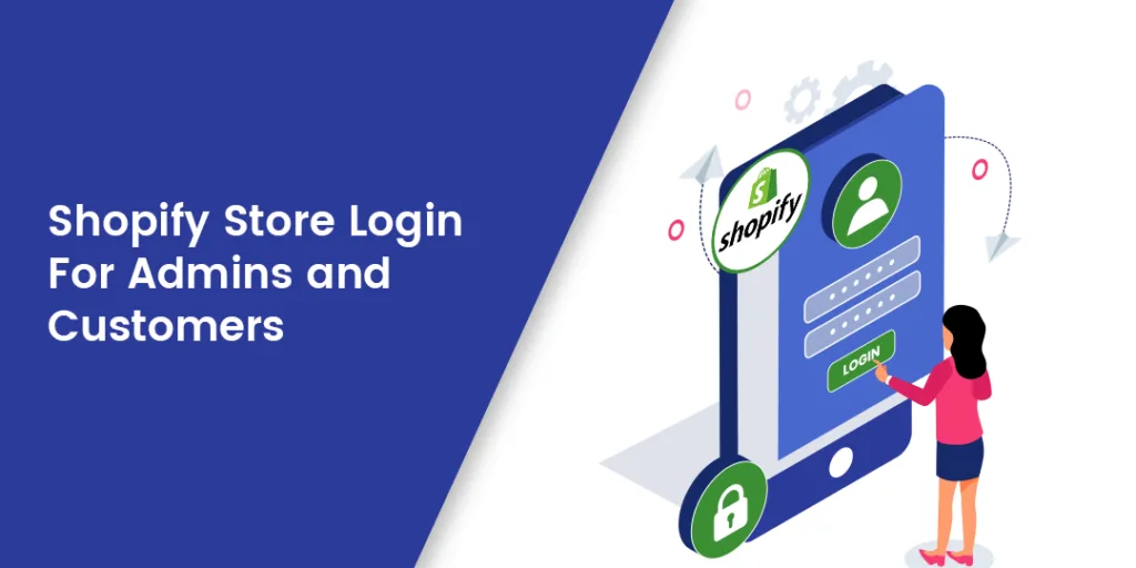 Shopify Store Login For Admins and Customers