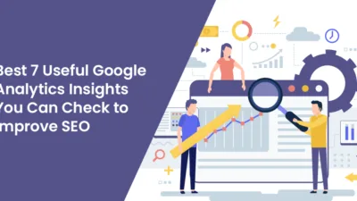 Best 7 Useful Google Analystics Insights You Can Check to Improve SEO