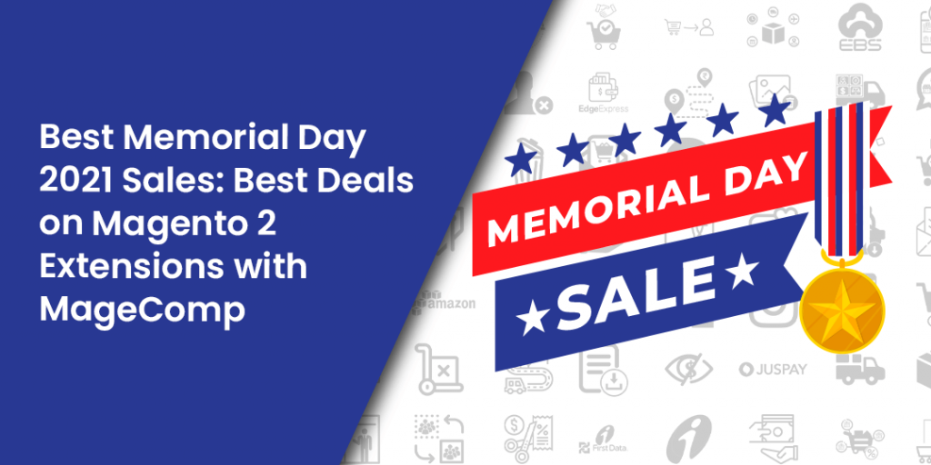 Best Memorial Day 2021 Sales Best Deals on Magento 2 Extensions