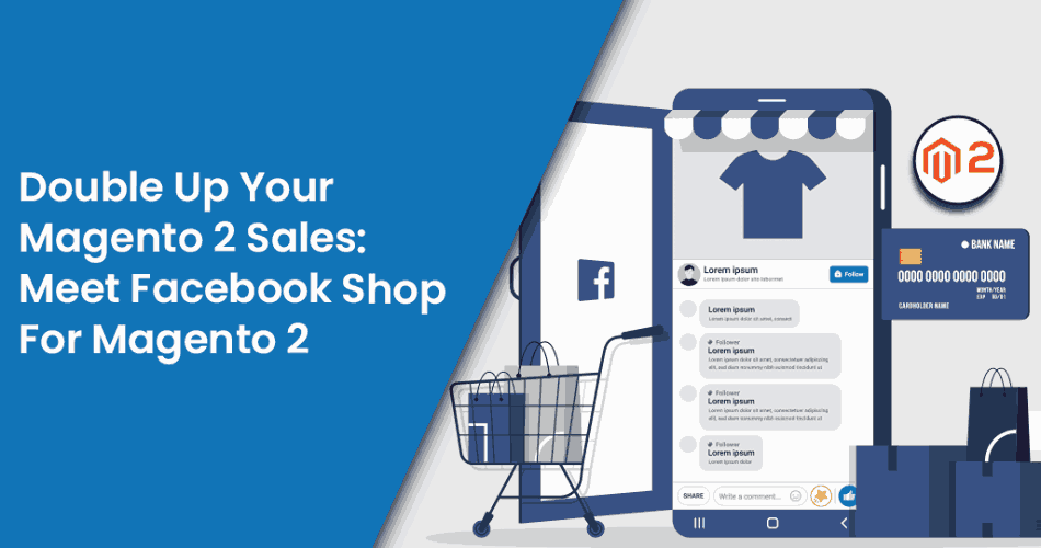 Double-Up-Your-Magento-2-Sales-Meet-Facebook-Shop-For-Magento-2