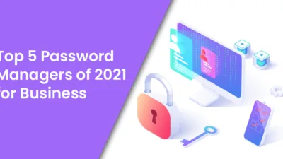 Top 5 Password Managers of 2021 for Business