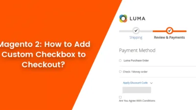 How-to-Add-Custom-Checkbox-to-Checkout-in-M2