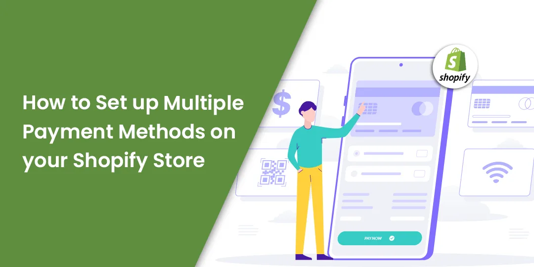 How to Set up Multiple Payment Methods on your Shopify Store