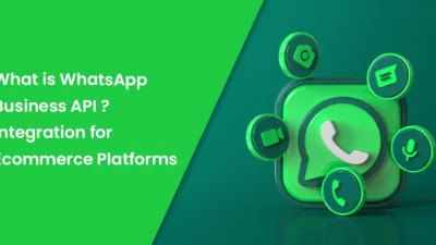 What is WhatsApp Business API Integration for Ecommerce Platforms