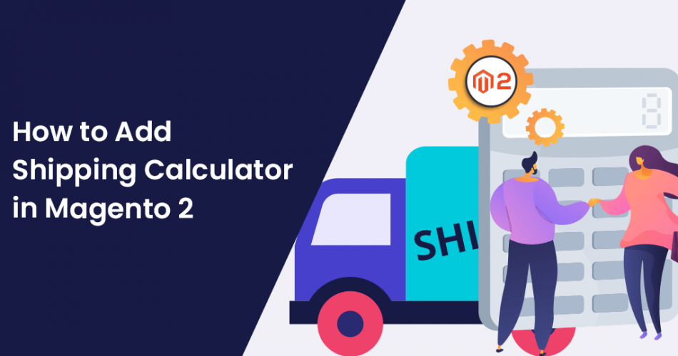 Kent Cursed explain How to Add Shipping Calculator in Magento 2