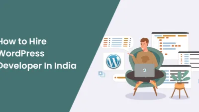 How to Hire WordPress Developer In India