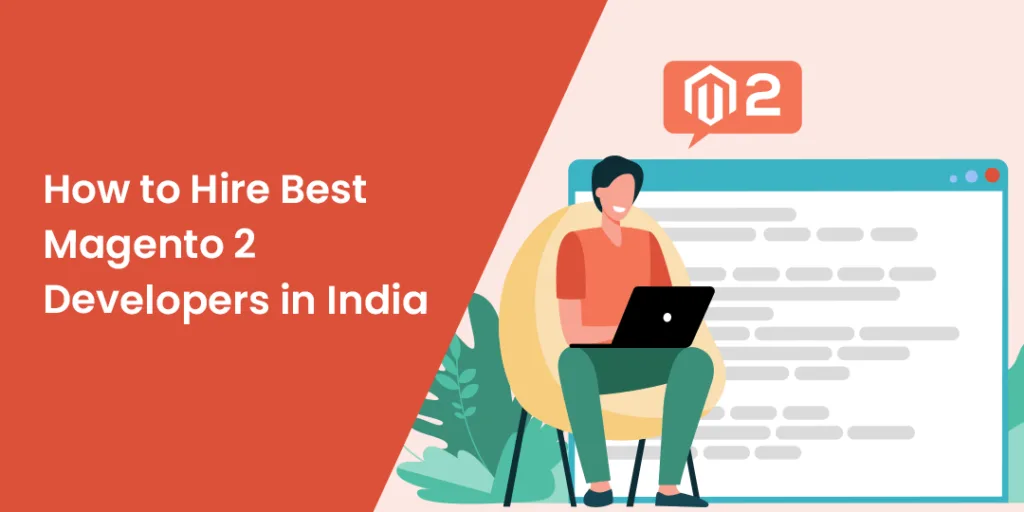 How to hire best Magento 2 developers in India